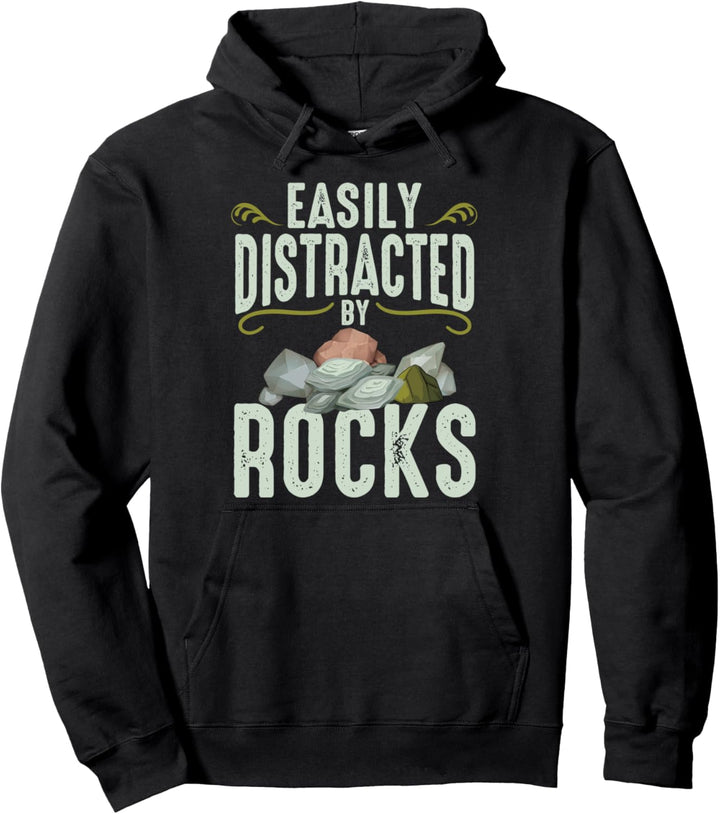 Easily Distracted By Rocks Funny Geology Rock Lover Pullover Hoodie