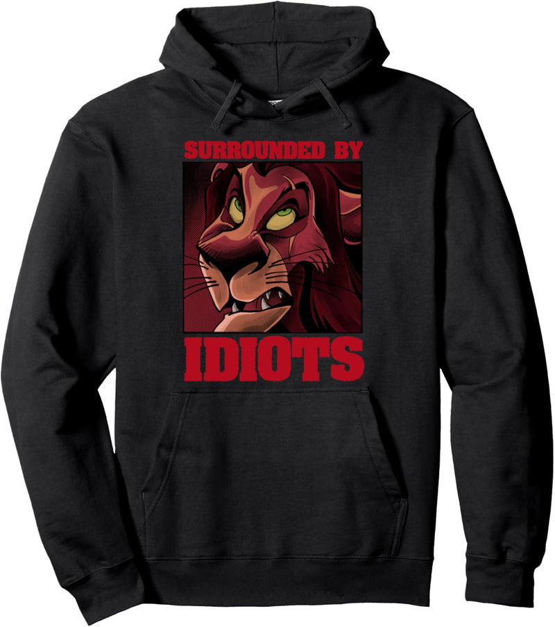 Disney The Lion King Scar Surrounded By Idiots Poster Pullover Hoodie