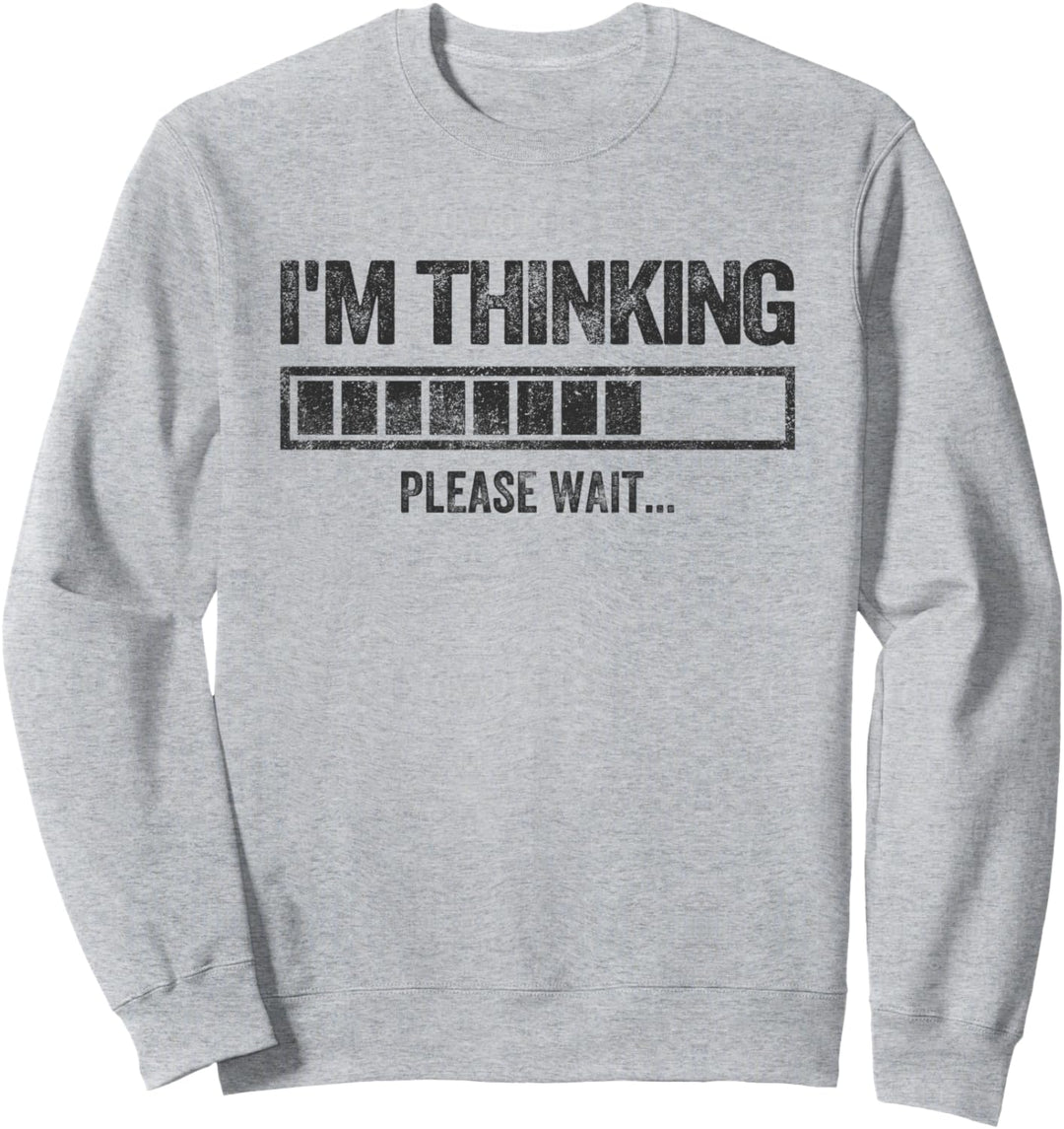 Loading Puffern Ich denke I'm Thinking Sweatshirt
