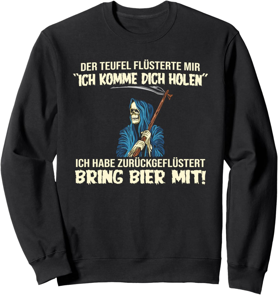 Lustiges Sensenmann T-Shirt Spruch Teufel Bier Sweatshirt