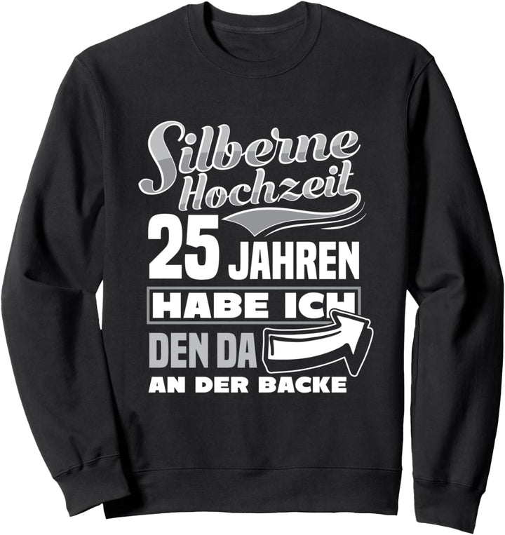 25. Jahre Verheiratet silberne Hochzeit Ehe Silberhochzeit Sweatshirt