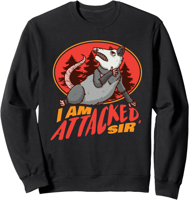 Funny Opossum I am Attacked Sir Possum Sweatshirt