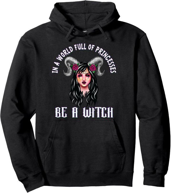 In A World Full of Princesses Be A Witch Halloween Womens Pullover Hoodie