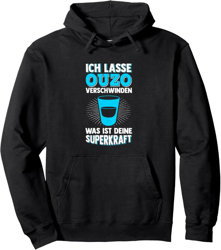 Ich Lasse Ouzo Verschwinden Was Ist Deine Superkraft Drink Pullover Hoodie
