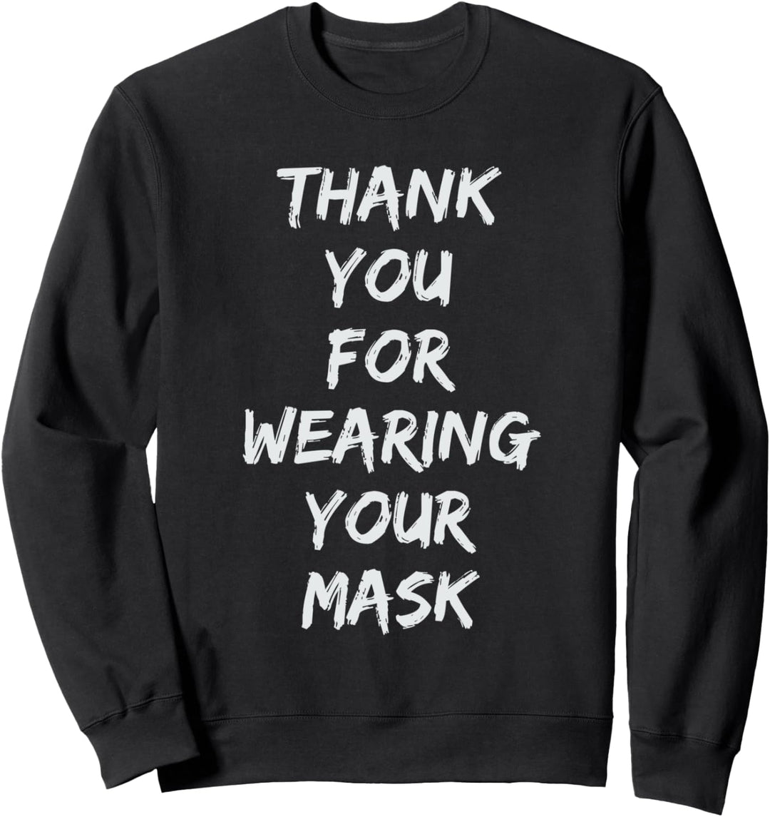 Thank You For Wearing Your Mask Sweatshirt