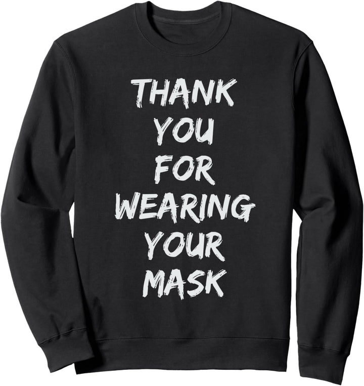 Thank You For Wearing Your Mask Sweatshirt