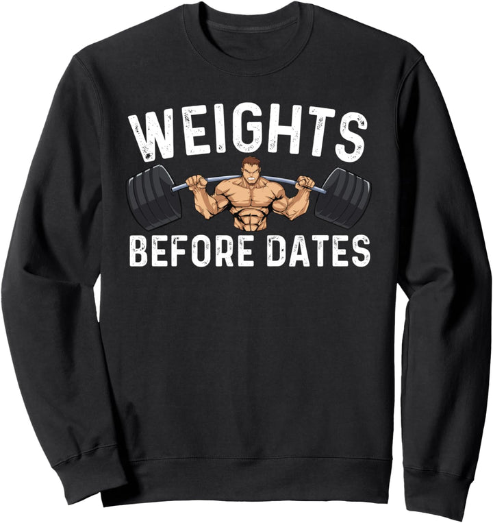 Weights Before Dates Funny Fitness Weightlifting Gym Sweatshirt