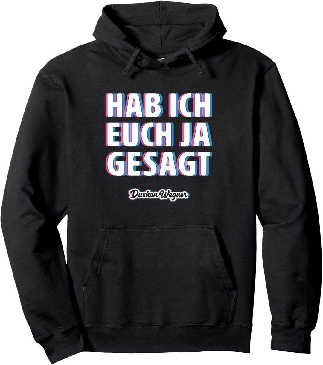 Hab ich euch ja gesagt Pullover Hoodie