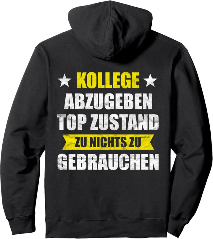 Kollege Abzugeben - Zu Nichts Zu Gebrauchen I Spruch Gemein Pullover Hoodie