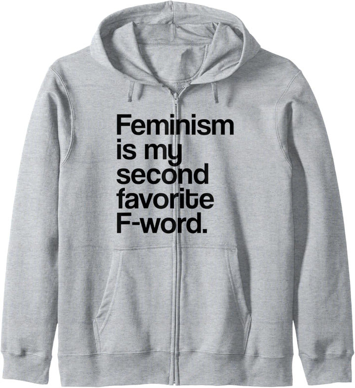 Feminism Is My Second Favorite F Word Feminist Kapuzenjacke