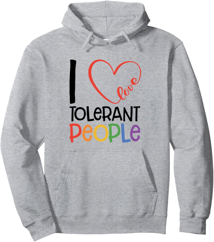I Love Tolerant People Bisheual Gay Pansexual Rainbow Pride Pullover Hoodie