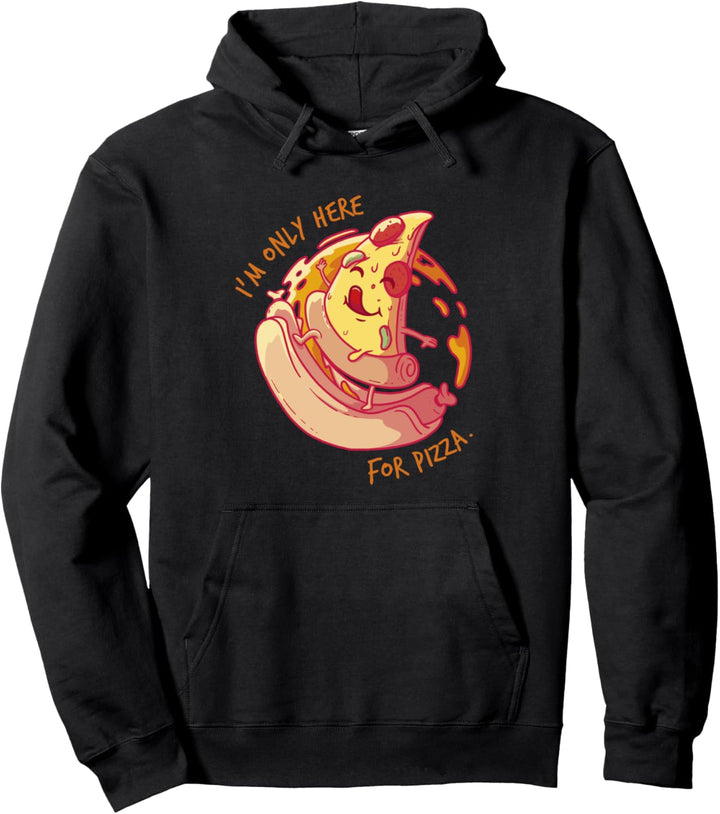 Ich bin nur hier für Pizza Peperoni Cheese Pizza Pullover Hoodie