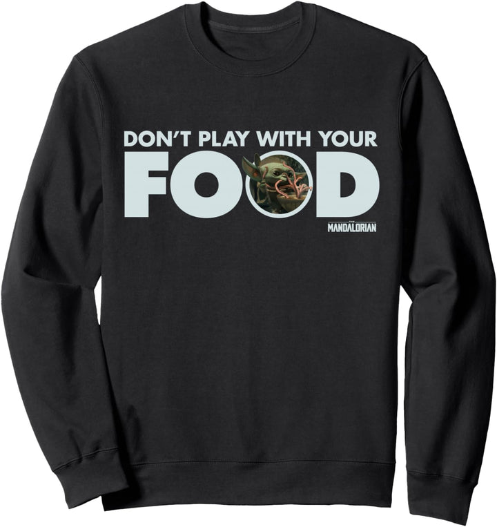 The Mandalorian The Child Don't Play with Your Food Sweatshirt