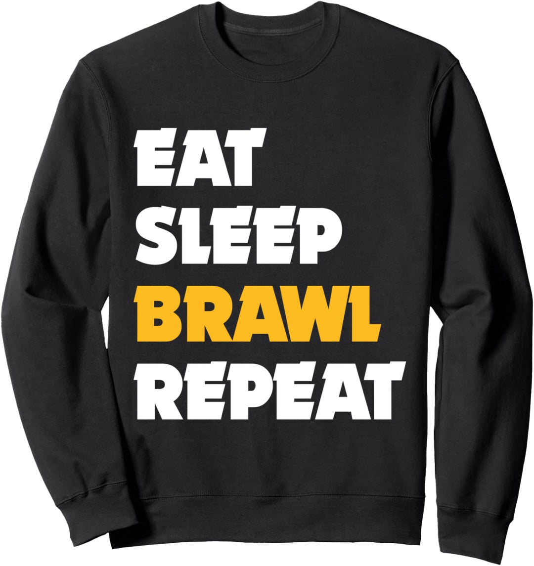 Eat, Sleep, Brawl, Repeat. Ver 3. Sweatshirt