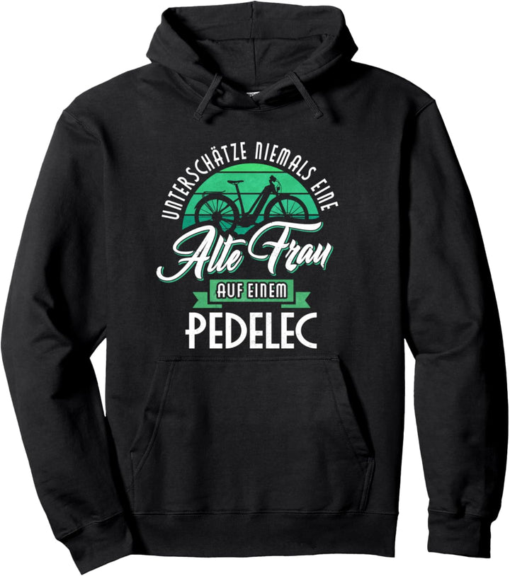 Unterschätze Niemals Alte Frau Pedelec Ebike Elektrofahrrad Pullover Hoodie