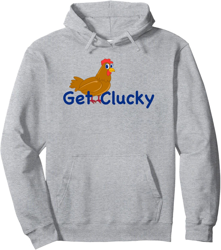 Get Clucky Crazy Chicken Design Chicken I Love Chickens Pullover Hoodie