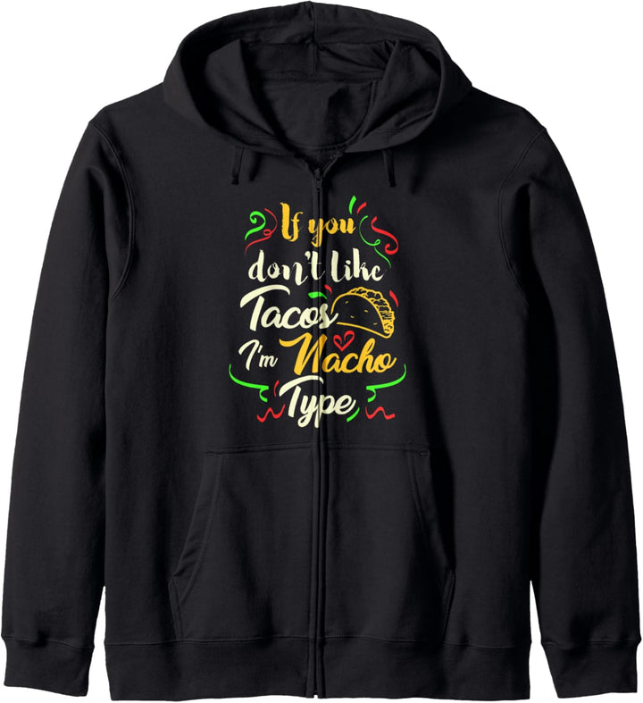 If You Don't Like Tacos I'm Nacho Type - Funny Taco Kapuzenjacke