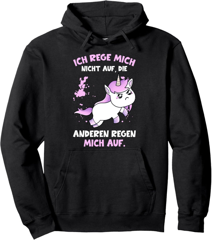 Ich Rege Mich Nicht Auf Die Anderen Regen Mich Auf Einhorn Pullover Hoodie