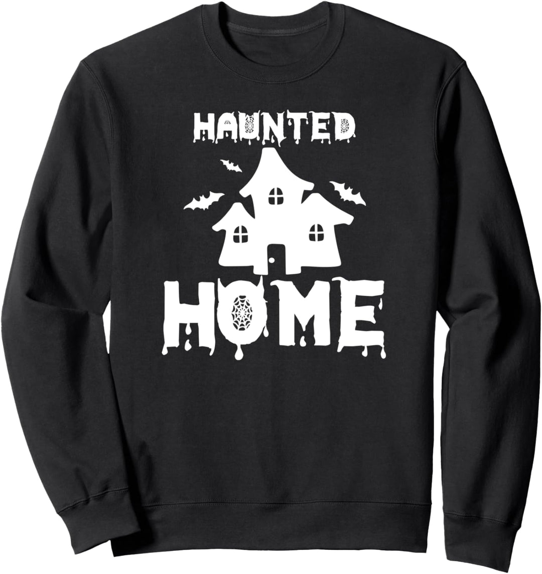 Haunted Home - Funny Halloween Sweatshirt