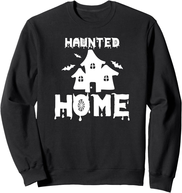 Haunted Home - Funny Halloween Sweatshirt