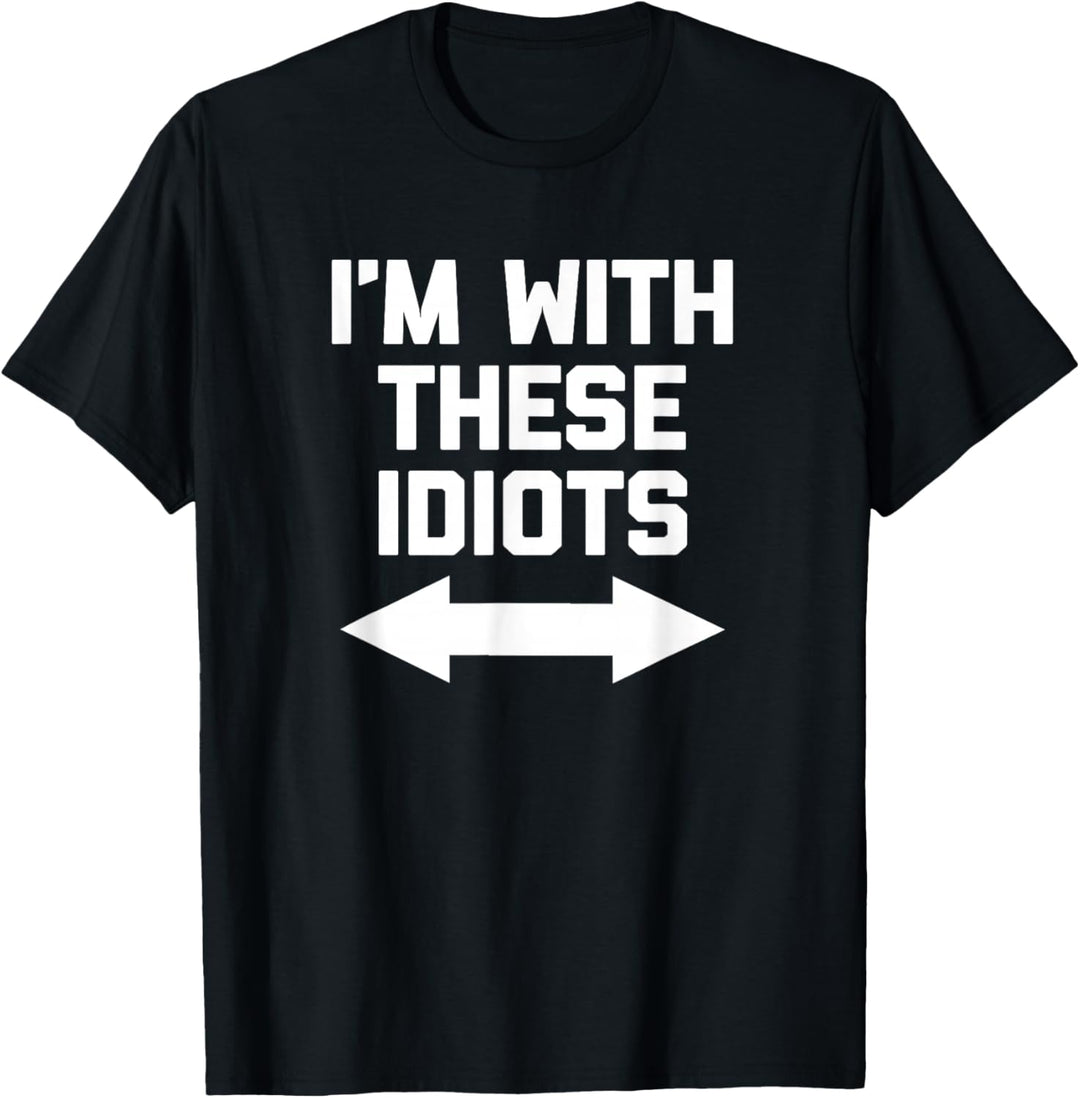 I'm With These Idiots T-Shirt Lustig Spruch sarkastisch Neuheit T-Shirt
