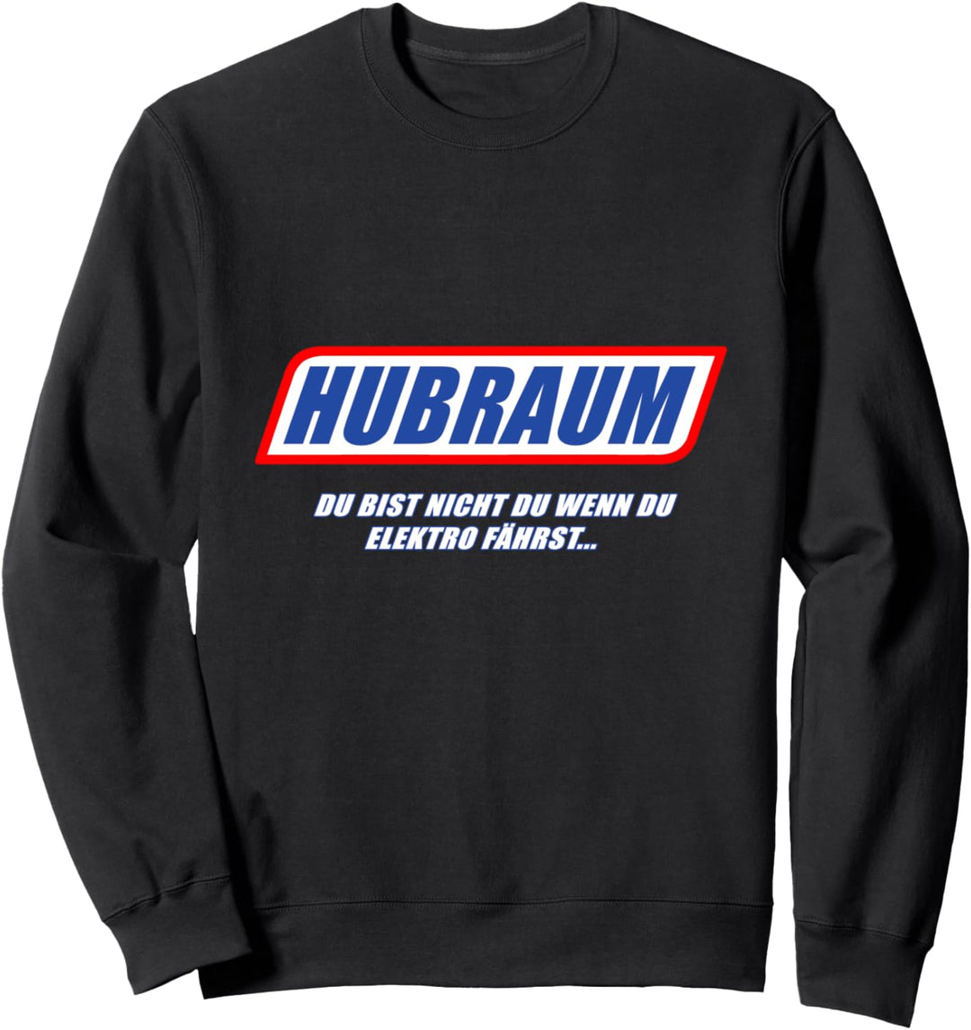 Tuning Spruch - Motorsport Tuner gegen Elektro Auto Sweatshirt