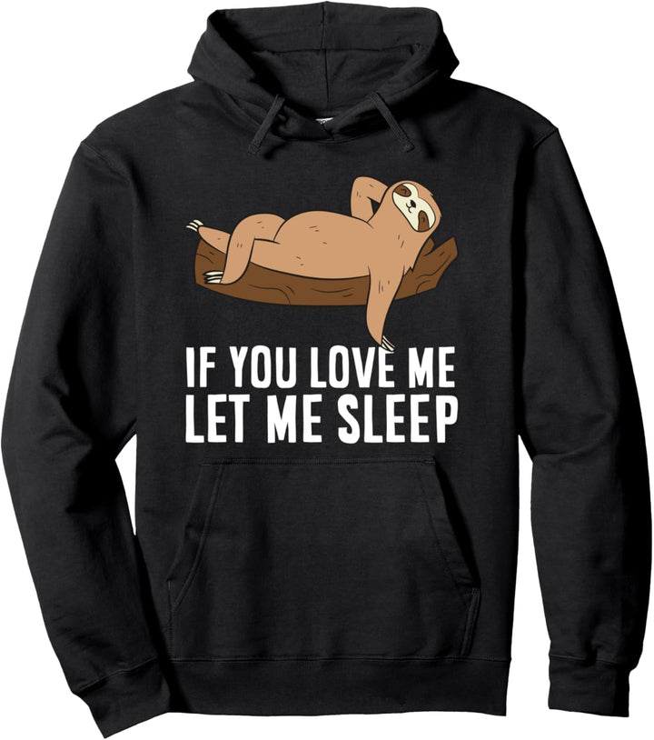 Faultier Pyjama Lass Mich Schlafen Wenn Du Mich Liebst Pullover Hoodie