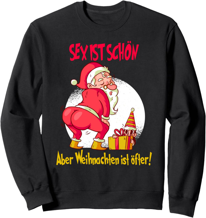 Sex ist schön Weihnachtsspruch Ugly Christmas Weihnachten Sweatshirt