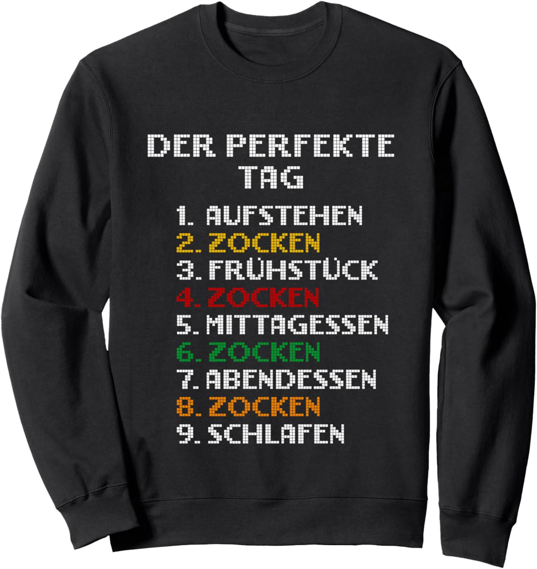 Gamer Gaming Der perfekte Tag Für Zocker Sweatshirt