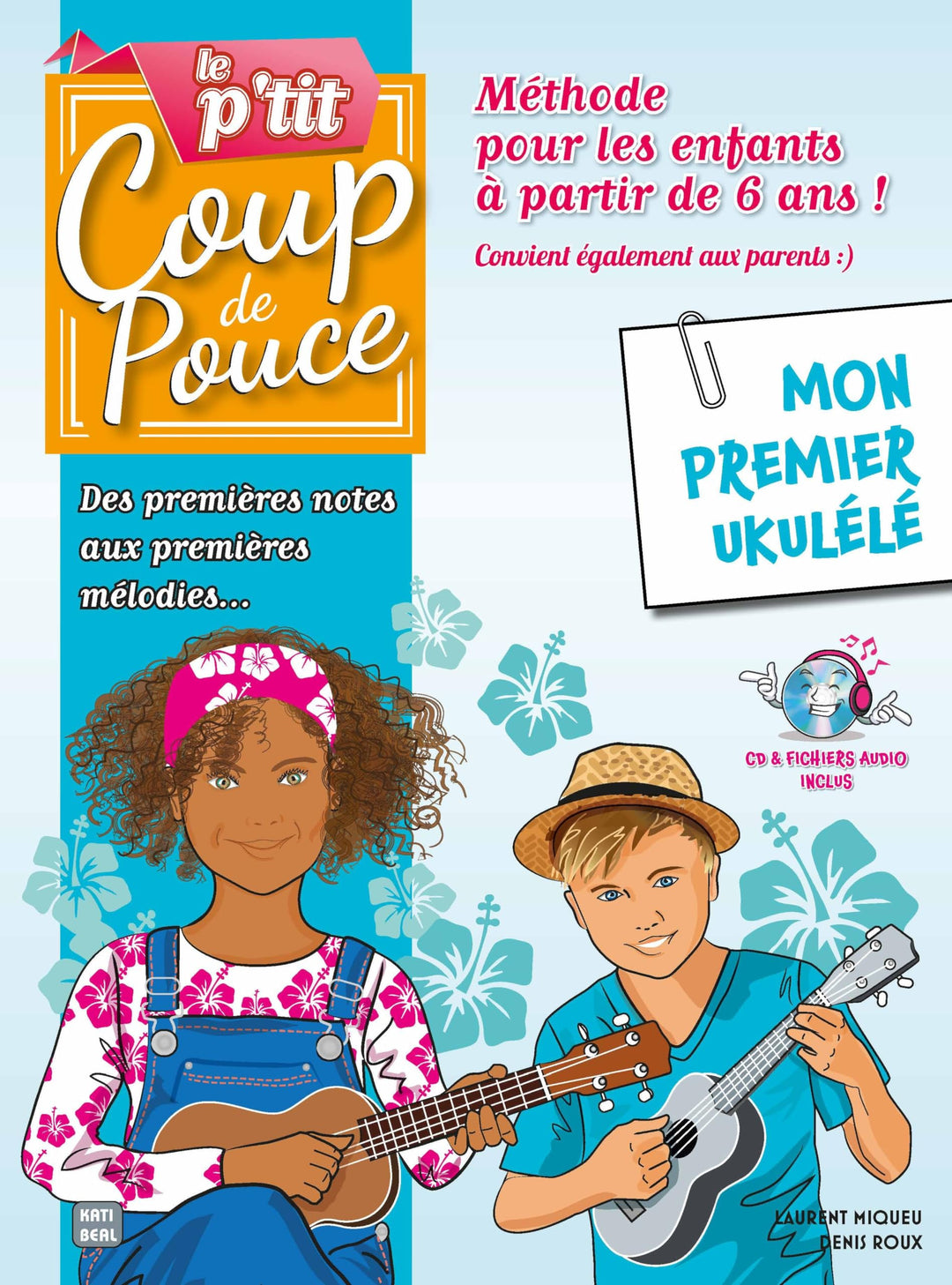 P'tit Coup de Pouce Ukulele Methode Speciale Enfant Livre + CD: Spécial enfant, Taschenbuch