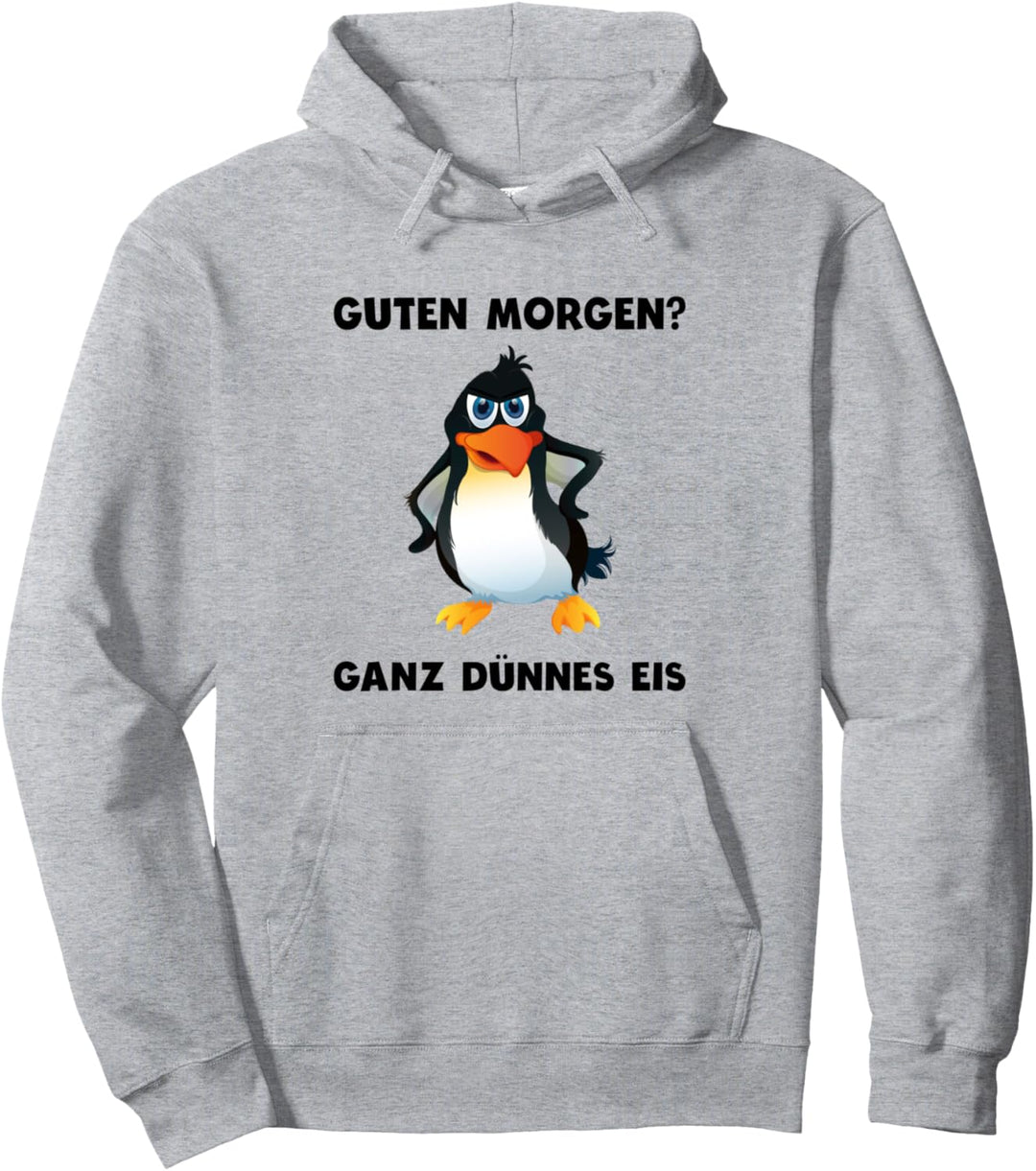 Pinguin - Funny - Guten Morgen? - Ganz dünnes Eis Pullover Hoodie
