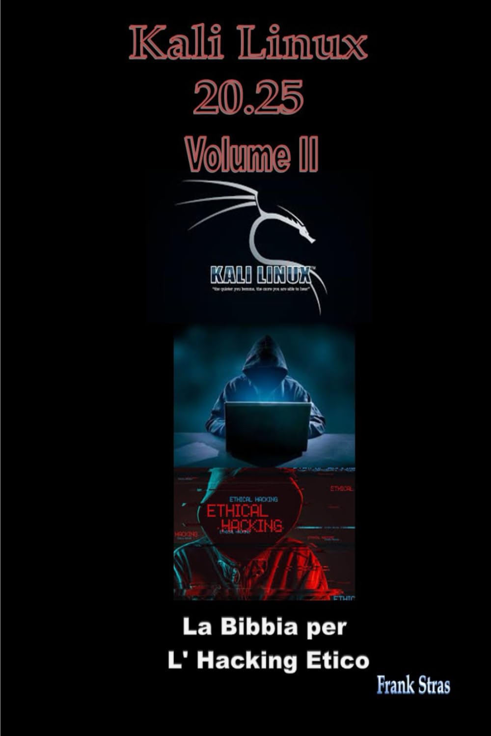Kali Linux 20.25 La Bibbia per il Hacking Etico - VOLUME II, Taschenbuch