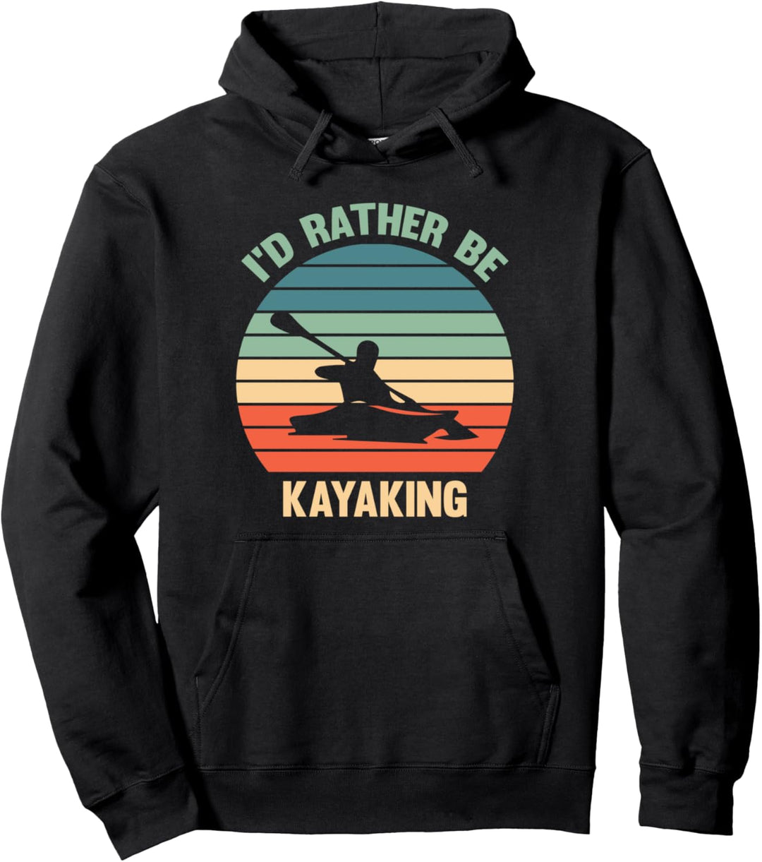 I'd Rather Be Kayaking | Cool Retro Kayak and Canoe Pullover Hoodie