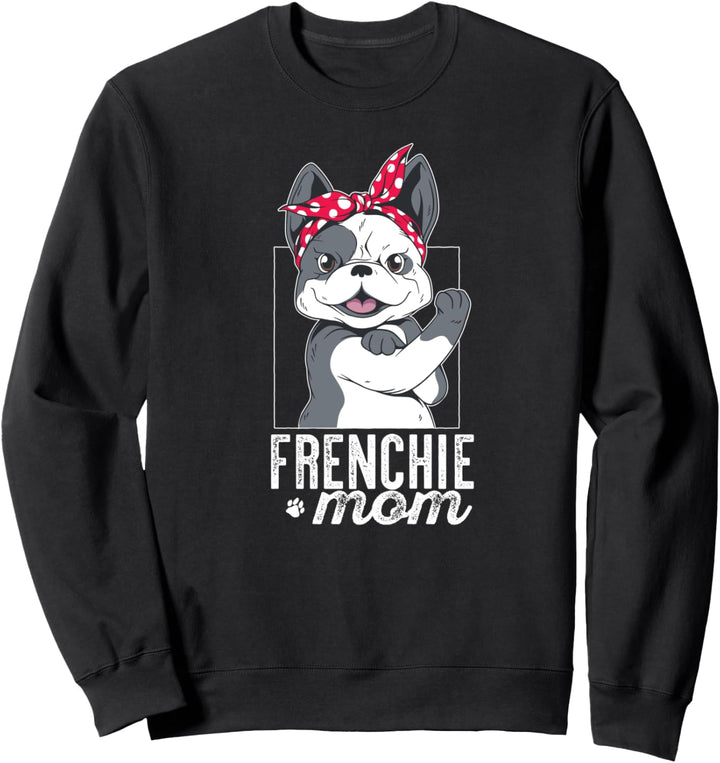 FRENCHIE MAMA Rosie the Riveter Französische Bulldogge Meme Sweatshirt