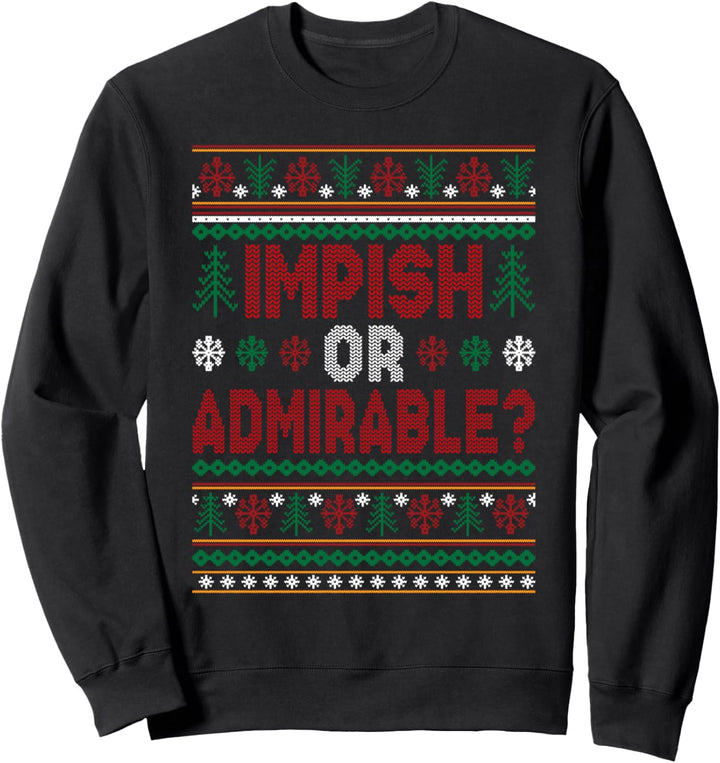 Impish Or Admirable Lustiger Weihnachtspullover Geschenk Sweatshirt