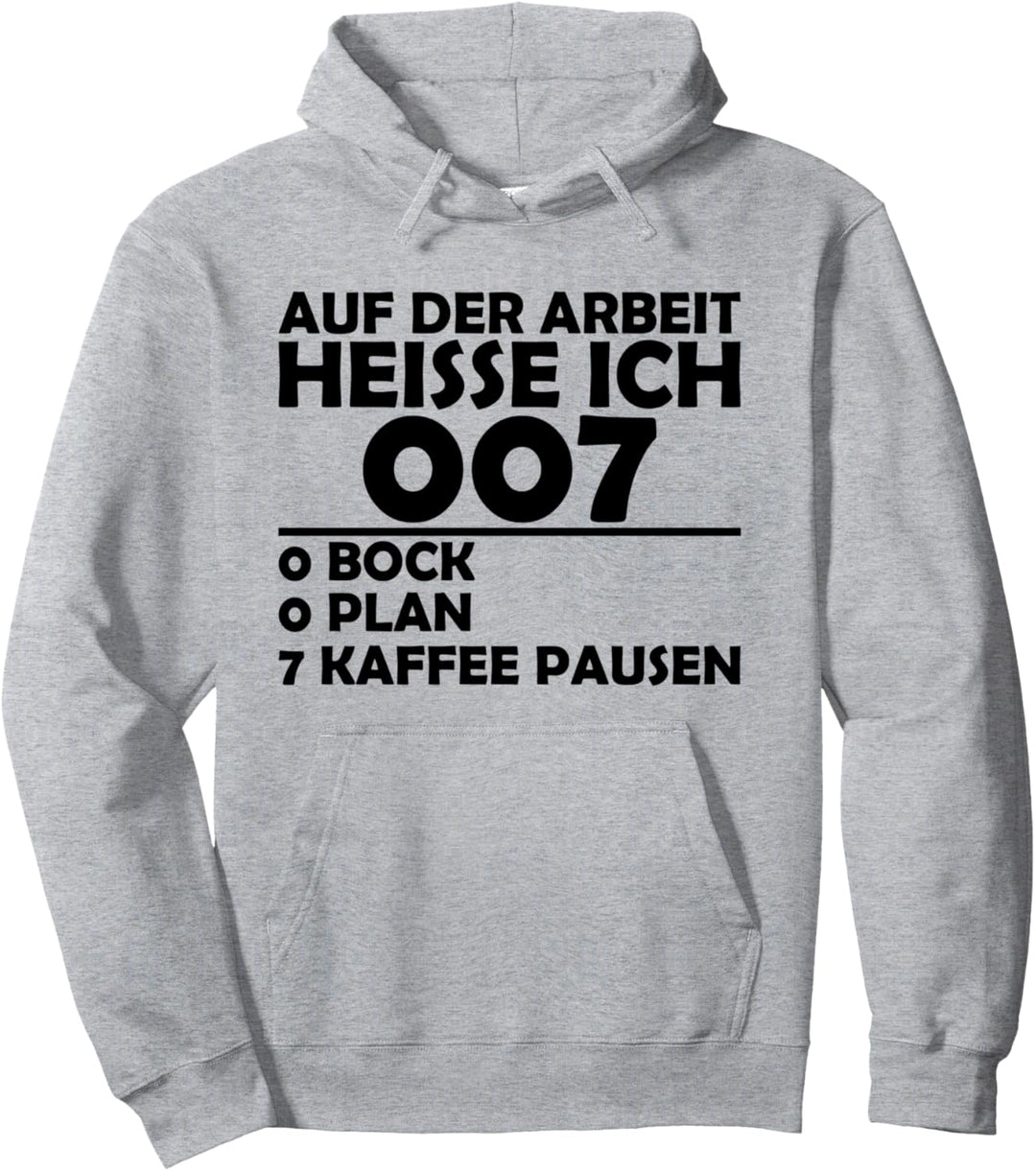 Auf der Arbeit heisse ich 007 Pullover Hoodie