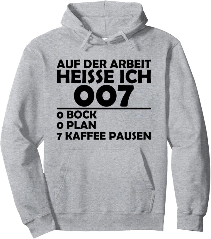 Auf der Arbeit heisse ich 007 Pullover Hoodie