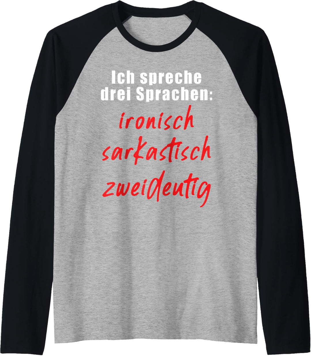 Ich Spreche drei Sprachen, Sarkastische Sprüche Raglan
