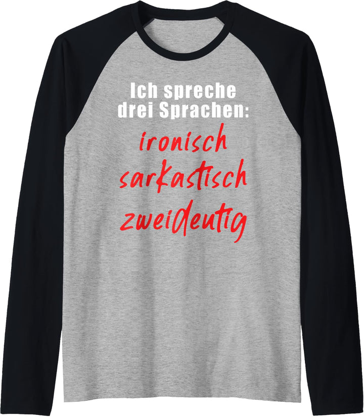 Ich Spreche drei Sprachen, Sarkastische Sprüche Raglan