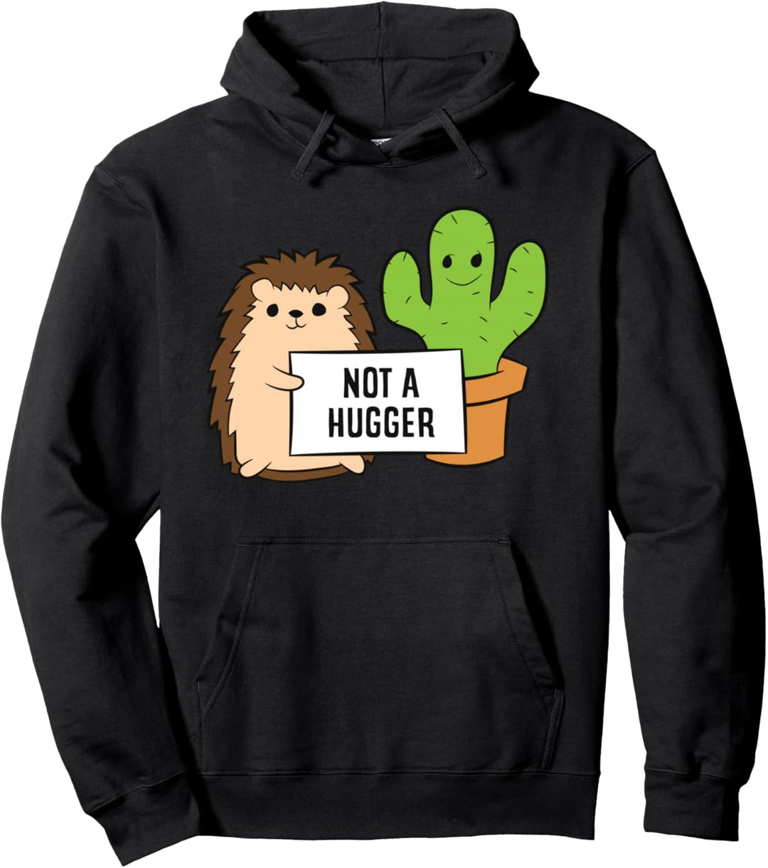 Süsser Igel Und Kaktus Not A Hugger Kaktus Igel Pullover Hoodie