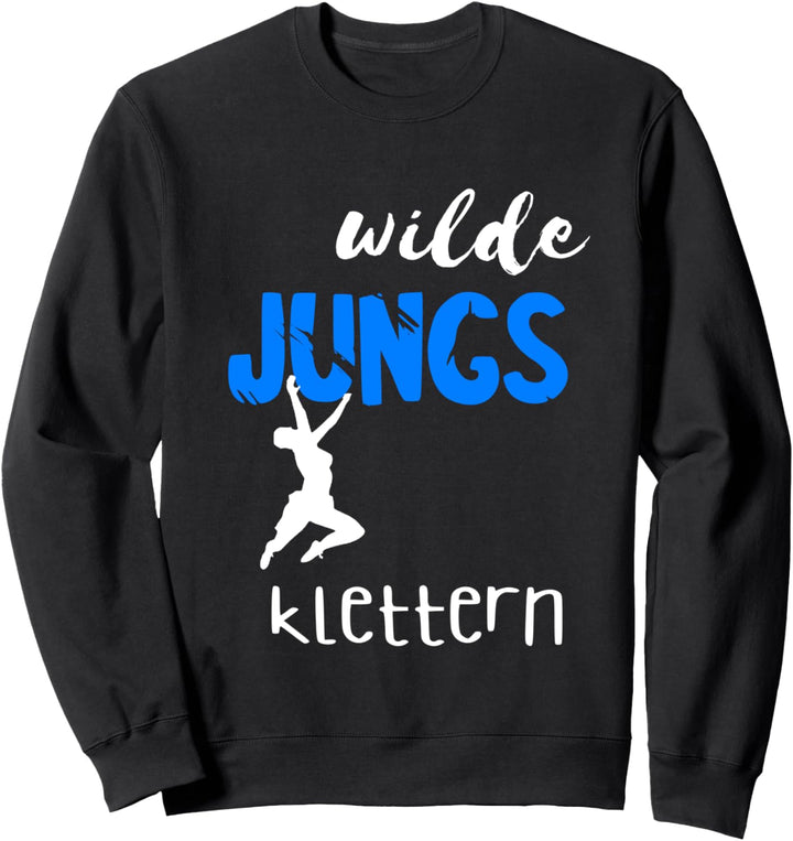 Wilde Jungs Klettern Bouldern Felswand Kletterer Bergsteiger Sweatshirt
