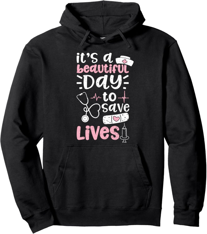 It's A Beautiful Day To Save Lives - Krankenschwester Pullover Hoodie