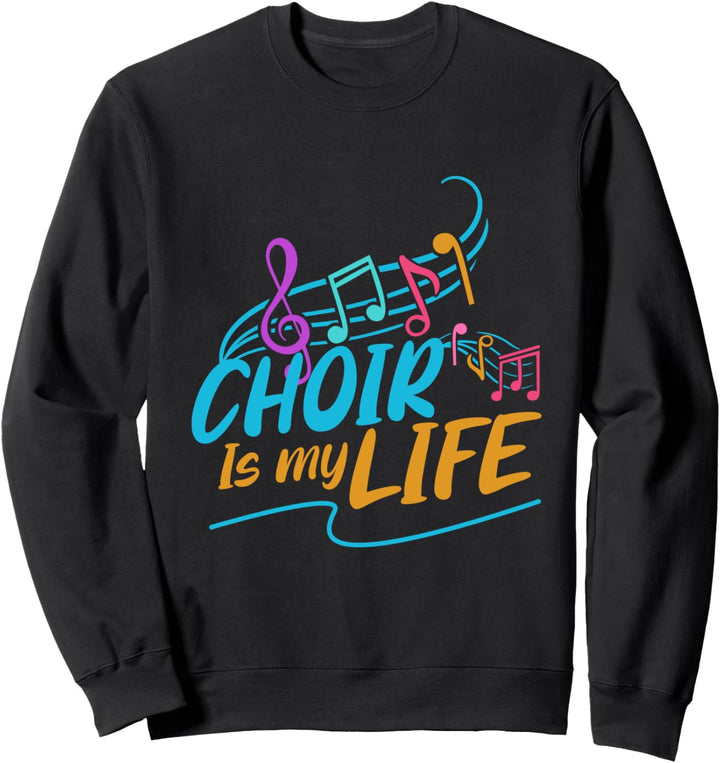Chor Ist Mein Leben Chorsänger Chorsängerin Gesang Geschenk Sweatshirt