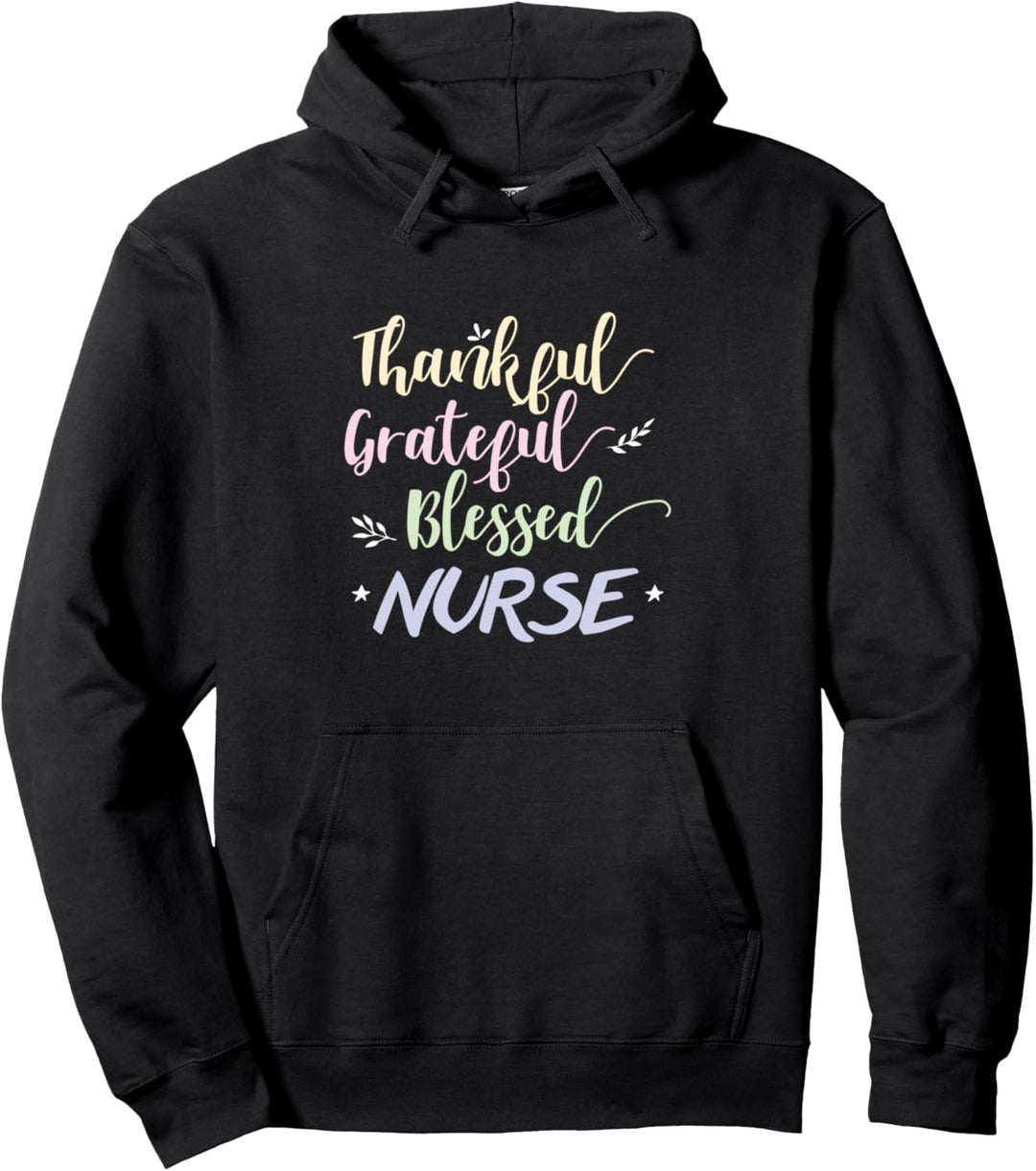 Nurse Gift Thankful Grateful Blessed Nurse Gifts RN LPN Pullover Hoodie