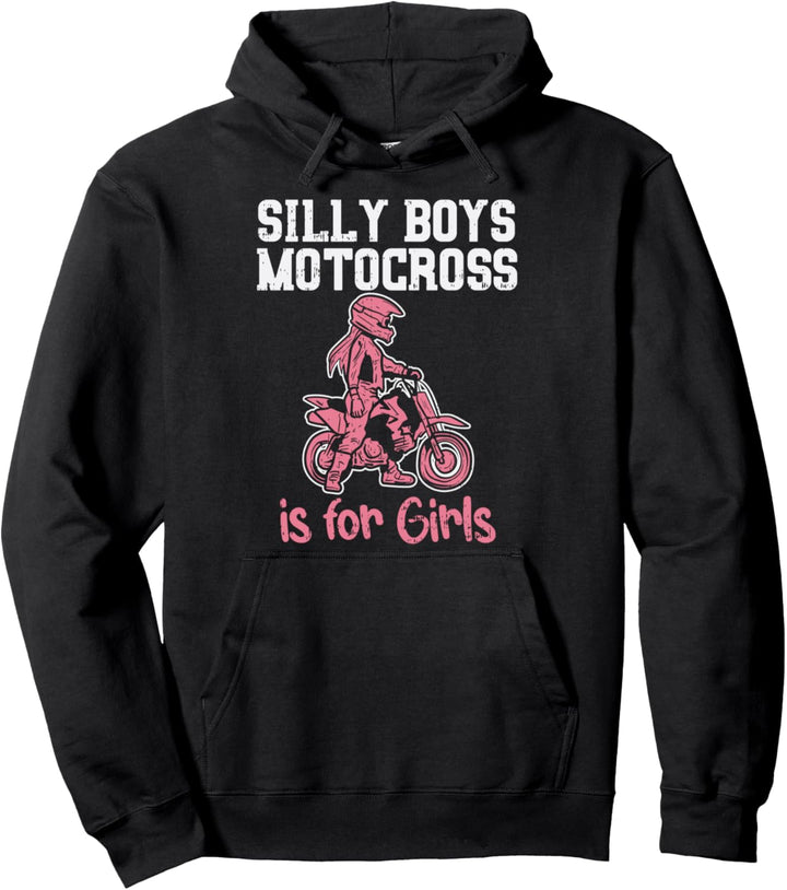 Silly Boys Motocross For Girls Funny Dirt Bike Racing Gift Pullover Hoodie