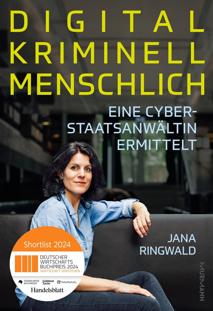 Digital. Kriminell. Menschlich.: Eine Cyberstaatsanwältin ermittelt, Gebundenes Buch