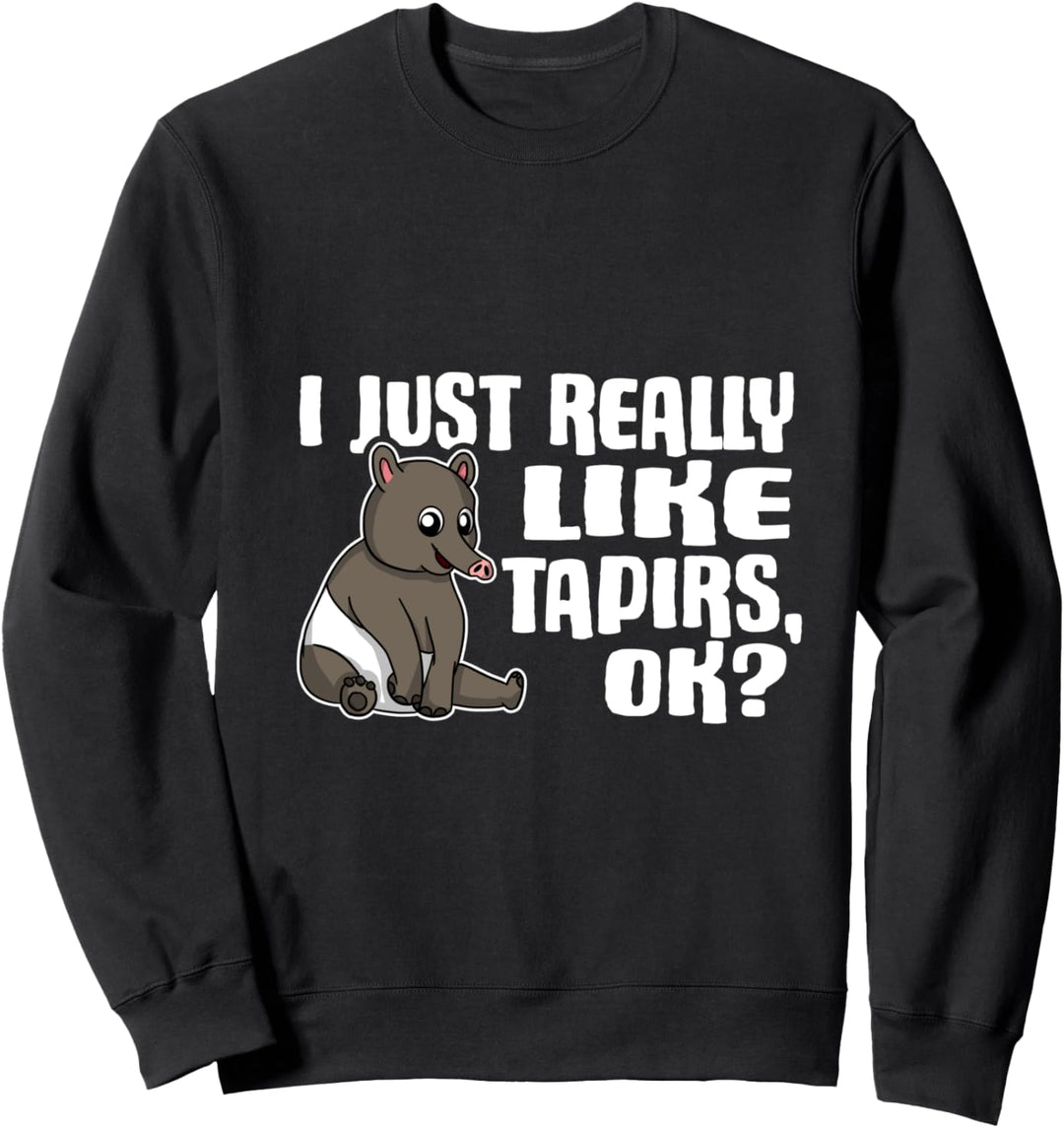 I Just Really Like Tapirs Ok Lustiges Tapir Kostüm Sweatshirt