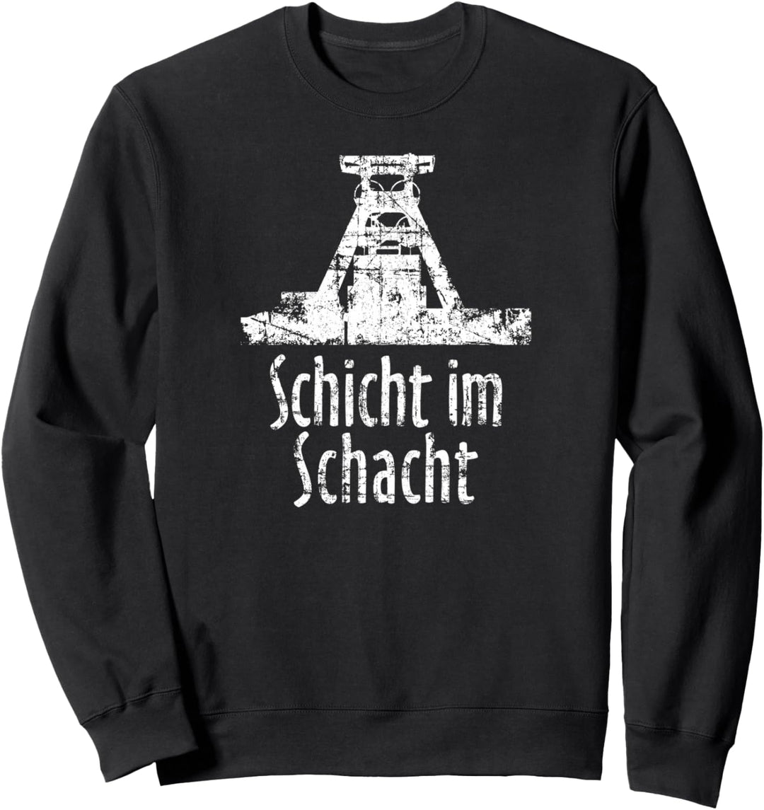 Schicht im Schacht (Vintage Weiss) Bergbau Ruhrgebiet Sweatshirt