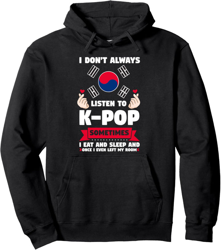 Ich höre nicht immer K-POP Manchmal esse ich Music Lover Pullover Hoodie