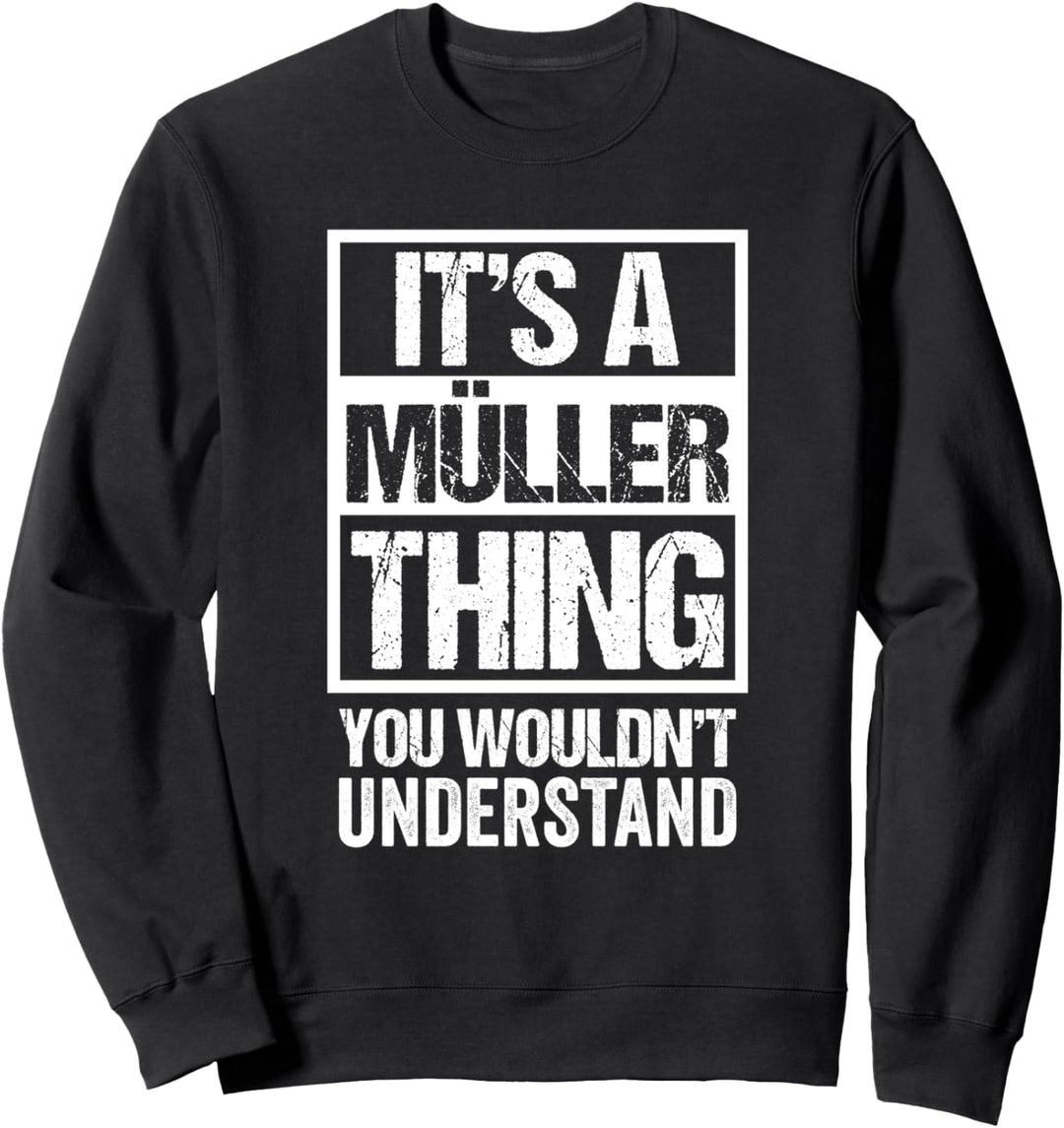 Witziger Spruch Nachname Name Gruppen Foto: A Müller Thing Sweatshirt